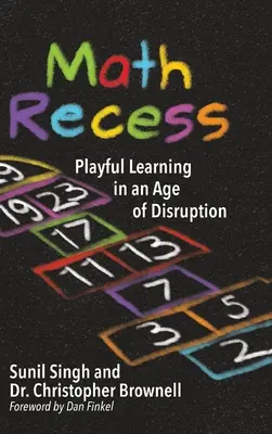 Math Recess: Játékos tanulás a zavarok korában - Math Recess: Playful Learning for an Age of Disruption