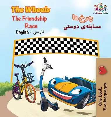 A kerekek A barátság versenye: angol perzsa fárszi - The Wheels The Friendship Race: English Persian Farsi