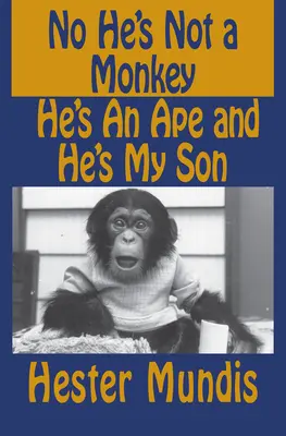 Nem, ő nem majom, hanem majom, és ő a fiam - No He's Not a Monkey, He's an Ape and He's My Son