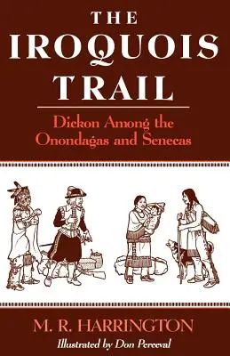 Az irokézek ösvénye: Dickon az onondagák és szenecák között - The Iroquois Trail: Dickon among the Onondagas and Senecas
