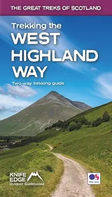 A West Highland Way túrázása: Kétirányú túrakalauz - Trekking the West Highland Way: Two-Way Trekking Guide