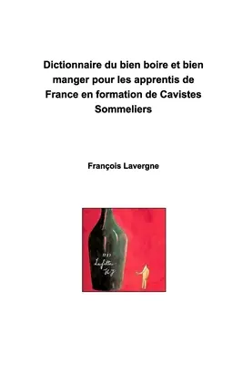 Pour les apprentis de France en formation de Cavistes sommeliers (A francia sommelier-képzésben részt vevő tanoncok számára) - Pour les apprentis de France en formation de Cavistes sommeliers