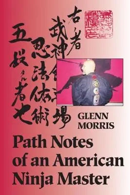 Egy amerikai ninja mester útleírásai - Path Notes of an American Ninja Master