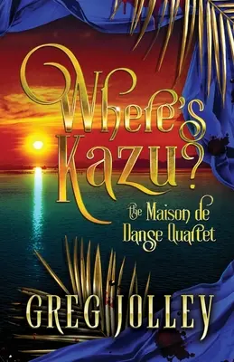 Hol van Kazu? A Maison de Danse kvartett első könyve - Where's Kazu?: Book One of the Maison de Danse Quartet