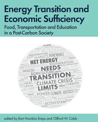 Energiaátalakítás és gazdasági elégedettség: Élelmiszer, közlekedés és oktatás a szén-dioxid-kibocsátás utáni társadalomban - Energy Transition and Economic Sufficiency: Food, Transportation and Education in a Post-Carbon Society