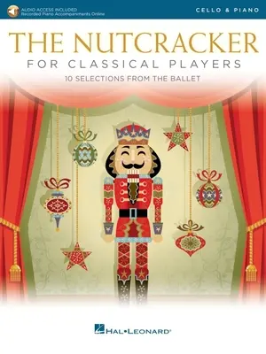 A diótörő klasszikus csellójátékosoknak: 10 válogatás a balettből felvett zongorakísérettel Online: Cello with Piano Reduction - The Nutcracker for Classical Cello Players: 10 Selections from the Ballet with Recorded Piano Accompaniments Online: Cello with Piano Reduction