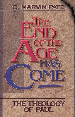 Eljött a kor vége: Pál apostol teológiája - The End of the Age Has Come: The Theology of Paul