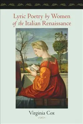 Az olasz reneszánsz női lírai költészete - Lyric Poetry by Women of the Italian Renaissance