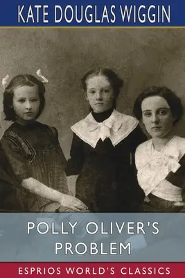 Problém Polly Oliverové (Esprios Classics) - Polly Oliver's Problem (Esprios Classics)