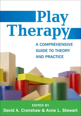 Játékterápia: Átfogó útmutató az elmélethez és a gyakorlathoz - Play Therapy: A Comprehensive Guide to Theory and Practice