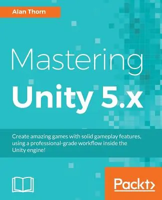 A Unity 5.x elsajátítása - Mastering Unity 5.x