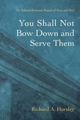 Ne boruljatok le és ne szolgáljátok őket - You Shall Not Bow Down and Serve Them