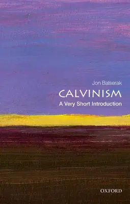 Kálvinizmus: A Very Short Introduction - Calvinism: A Very Short Introduction