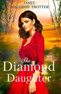 A gyémántlány: A Raj Hotel sorozat: Raj Raj Raj sorozat: 3. könyv - The Diamond Daughter: The Raj Hotel Series: Book 3