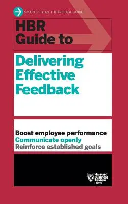 HBR útmutató a hatékony visszajelzéshez (HBR útmutató sorozat) - HBR Guide to Delivering Effective Feedback (HBR Guide Series)