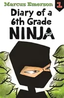 Egy hatodikos nindzsa naplója: Egy hatodikos nindzsa naplója 1. könyv - Diary of a 6th Grade Ninja: Diary of a 6th Grade Ninja Book 1