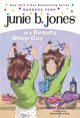 Junie B. Jones #11: Junie B. Jones egy szépségszalonos srác - Junie B. Jones #11: Junie B. Jones Is a Beauty Shop Guy