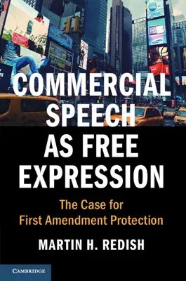 A kereskedelmi beszéd mint szabad véleménynyilvánítás - Commercial Speech as Free Expression