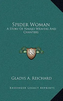 Spider Woman: A navahó szövők és kántálók története - Spider Woman: A Story Of Navajo Weavers And Chanters