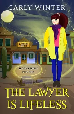 Az ügyvéd életképtelen: Humoros paranormális rejtélyes rejtély - The Lawyer is Lifeless: A Humorous Paranormal Cozy Mystery