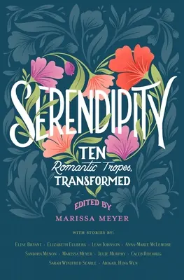 Serendipity: Tíz romantikus trópus, átalakítva - Serendipity: Ten Romantic Tropes, Transformed