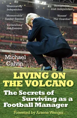 Élet a vulkánon: A futballmenedzserként való túlélés titkai - Living on the Volcano: The Secrets of Surviving as a Football Manager