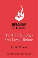 To All the Dogs I've Loved Before - Egy ellenállhatatlan, második esélyt kínáló, kisvárosi románc. - To All the Dogs I've Loved Before - An irresistible second-chance, small-town romance