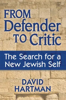 A védelmezőtől a kritikusig: Az új zsidó én keresése - From Defender to Critic: The Search for a New Jewish Self