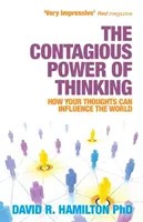 A gondolkodás fertőző ereje - Hogyan befolyásolhatják gondolataid a világot? - Contagious Power of Thinking - How Your Thoughts Can Influence the World