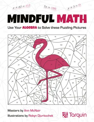 Mindful Math 1, 1: Használd az algebrádat, hogy megoldd ezeket a rejtélyes képeket - Mindful Math 1, 1: Use Your Algebra to Solve These Puzzling Pictures