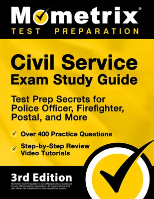 Civil Service Exam Study Guide - Test Prep Secrets for Police Officer, Firefighter, Postal, and More, Over 400 Practice Questions, Step-by-Step Review