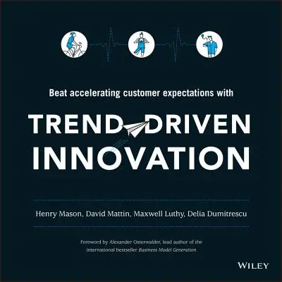 Trendvezérelt innováció: Gyorsuló vásárlói elvárások legyőzése - Trend-Driven Innovation: Beat Accelerating Customer Expectations