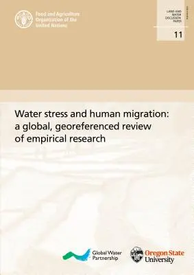 Vízhiány és emberi migráció: Az empirikus kutatások globális, georeferenciával ellátott áttekintése - Water Stress and Human Migration: A Global, Georeferenced Review of Empirical Research