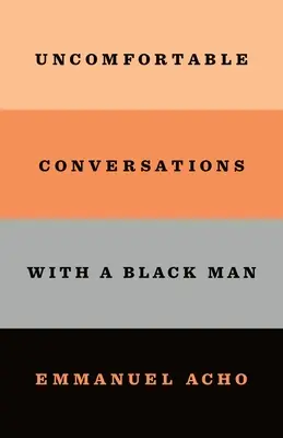 Kényelmetlen beszélgetések egy fekete férfival - Uncomfortable Conversations with a Black Man