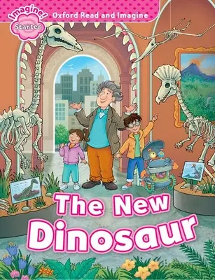 Oxford Read and Imagine: Starter: Az új dinoszaurusz - Oxford Read and Imagine: Starter: The New Dinosaur