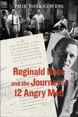 Reginald Rose és a 12 dühös ember utazása - Reginald Rose and the Journey of 12 Angry Men