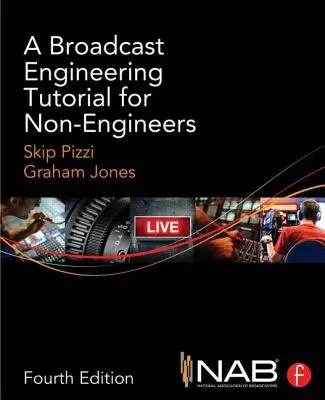 Műsorszóró mérnöki oktatókönyv nem mérnökök számára - A Broadcast Engineering Tutorial for Non-Engineers