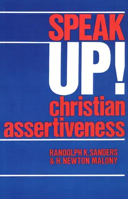 Speak Up! Keresztény asszertivitás - Speak Up!: Christian Assertiveness