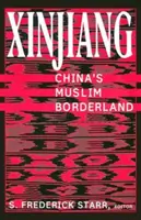 Hszincsiang - Kína muszlim határvidéke - Xinjiang - China's Muslim Borderland