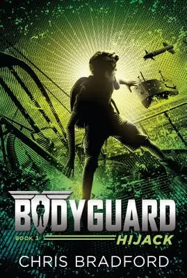 Testőrség: Emberrablás (3. könyv) - Bodyguard: Hijack (Book 3)