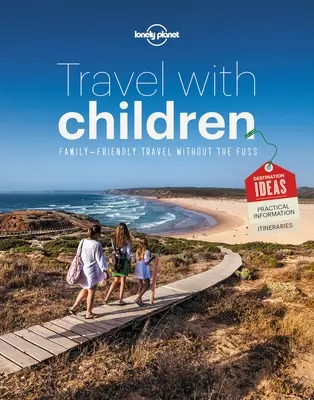 Utazás gyerekekkel 6: Az utazó családok alapvető útmutatója - Travel with Children 6: The Essential Guide for Travelling Families