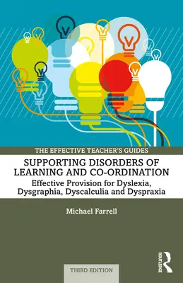 A tanulás és a társszerveződés zavarainak támogatása: A diszlexia, diszgráfia, diszkalkulia és diszpraxia hatékony ellátása - Supporting Disorders of Learning and Co-Ordination: Effective Provision for Dyslexia, Dysgraphia, Dyscalculia, and Dyspraxia