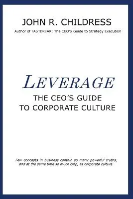 Leverage: A vezérigazgató útmutatója a vállalati kultúrához - Leverage: The CEO's Guide to Corporate Culture