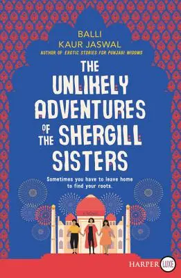 A Shergill nővérek valószínűtlen kalandjai - The Unlikely Adventures of the Shergill Sisters