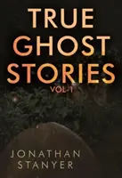 Igaz szellemtörténetek - 1. kötet - True Ghost Stories - Vol 1