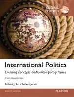 Nemzetközi politika: Tartós fogalmak és kortárs kérdések, globális kiadás - International Politics: Enduring Concepts and Contemporary Issues, Global Edition