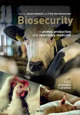 Biológiai biztonság az állattenyésztésben és az állatgyógyászatban: Az elvektől a gyakorlatig - Biosecurity in animal production and veterinary medicine: From principles to practice