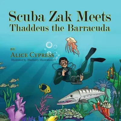 Scuba Zak találkozik Thaddeusszal, a barrakudával - Scuba Zak Meets Thaddeus the Barracuda