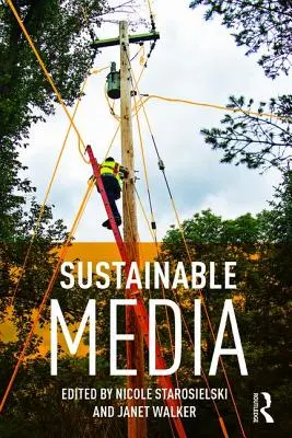 Fenntartható média: A média és a környezet kritikai megközelítése - Sustainable Media: Critical Approaches to Media and Environment