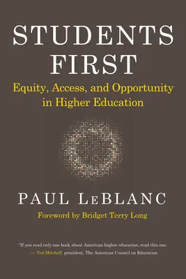 A diákok az elsők: Egyenlőség, hozzáférés és lehetőségek a felsőoktatásban - Students First: Equity, Access, and Opportunity in Higher Education